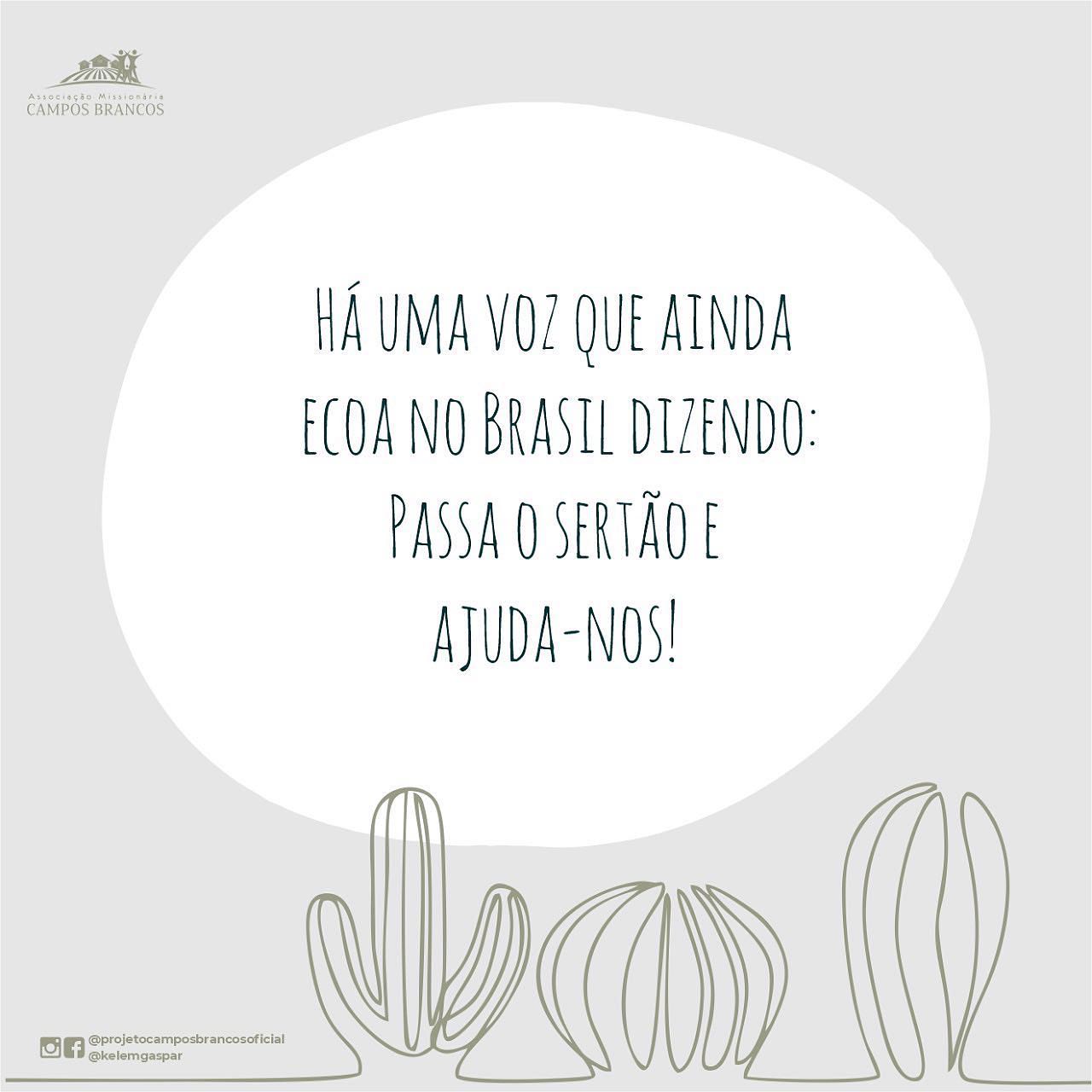 Há uma voz que ainda ecoa no Brasil dizendo: Passa o sertão e ajuda-nos!