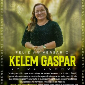 Feliz Aniversário, Missionária Kelem Gaspar!